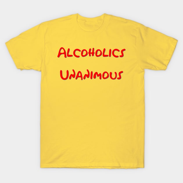 Alcoholics Unanimous T-Shirt by Kapow_Studios